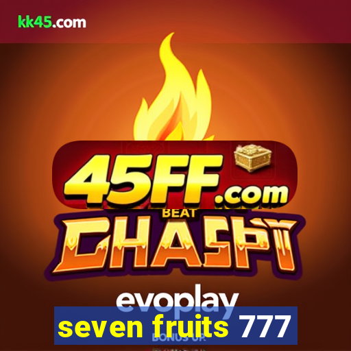 seven fruits 777